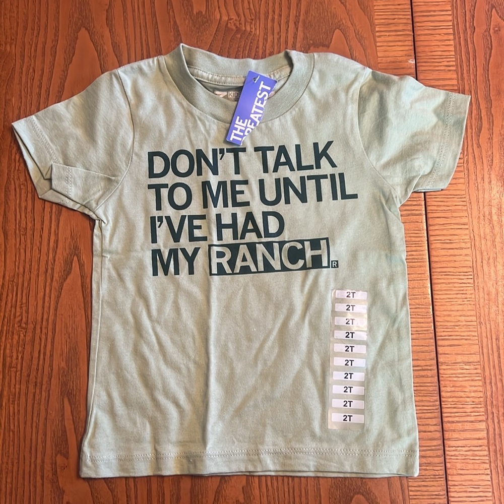 RAYGUN. Don’t talk to me… RANCH T SHIRT Size 2T.